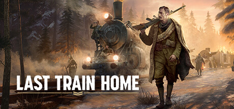 归途列车 v1.0.0.32413（Last Train Home）免安装中文版