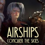 飞艇：征服天空 v1.2.10.1 送原声音乐（Airships: Conquer the Skies）免安装中文版