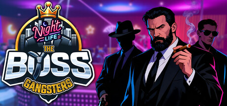 黑帮大佬：夜生活|黑帮大佬：犯罪帝国 v0.2.24（The Boss Gangsters Nightlife|The Boss Gangster: Criminal Empire）免安装中文版