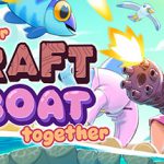 超级木筏 v1.4.2.1（Super Raft Boat Together）免安装中文版