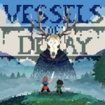 腐烂的容器|腐朽之器 v1.0.0.8（Vessels of Decay）免安装中文版