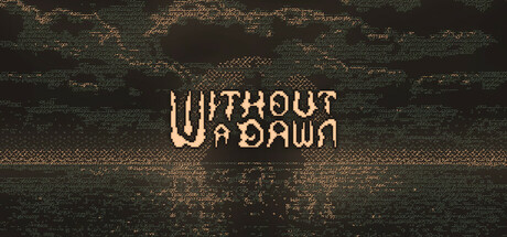 无光之晓 Build.21384351（Without a Dawn）免安装中文版