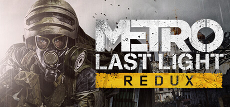 地铁：最后的曙光 重置版 PC/手机双端（Metro: Last Light Redux）免安装中文版