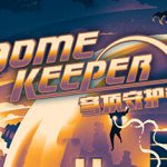 穹顶守护者 单机+联机 v5.0.5 全DLC（Dome Keeper）免安装中文版