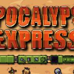 末日快车 Build.23680026（Apocalypse Express）免安装中文版