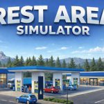 休息区模拟器 Build.23859645（Rest Area Simulator）免安装中文版