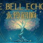 永铃回响 v20260708（The Bell Echoes）免安装中文版