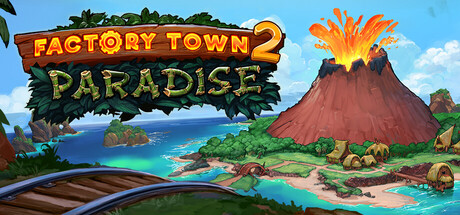 工业小镇2：天堂岛 EA 127a（Factory Town 2 Paradise）免安装中文版
