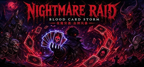 夜魇突袭：血牌风暴 Build.24338466（Nightmare Raid Blood Card Storm）免安装中文版